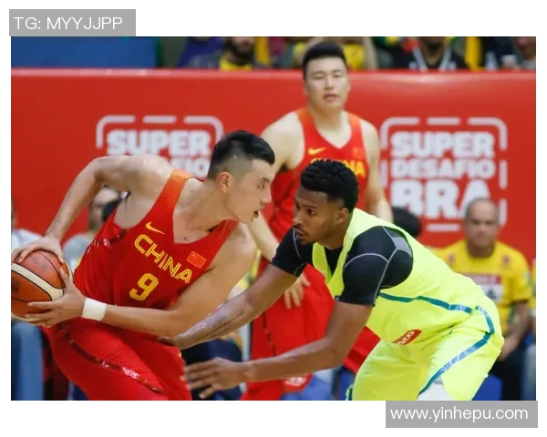 中国男篮与巴西队精彩对决全程回顾与赛后分析